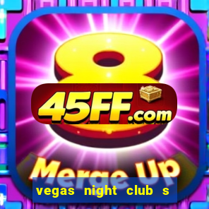 vegas night club s o louren o do sul